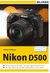 E-Book Nikon D500 - Für bessere Fotos von Anfang an!