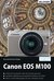 E-Book Canon EOS M100 - Für bessere Fotos von Anfang an!: Das umfangreiche Praxisbuch