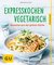 E-Book Expresskochen Vegetarisch