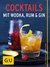 E-Book Cocktails mit Wodka, Rum und Gin