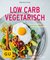 E-Book Low Carb vegetarisch