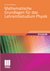 E-Book Mathematische Grundlagen für das Lehramtsstudium Physik
