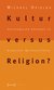E-Book Kultur versus Religion?