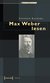 Max Weber lesen
