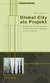 E-Book Global City als Projekt