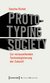 E-Book Prototyping Society - Zur vorauseilenden Technologisierung der Zukunft