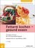 E-Book Fettarm kochen - gesund essen