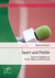 E-Book Sport und Politik: Sport als Spielball von Politik, Medien und Wirtschaft