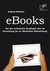 E-Book eBooks: Von den technischen Grundlagen über die Vermarktung bis zur öffentlichen Wahrnehmung