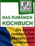 Rumänische Rezepte - Das Rumänien Kochbuch