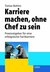 Karriere machen ohne Chef zu sein