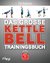 Das große Kettlebell-Trainingsbuch