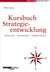 E-Book Kursbuch Strategieentwicklung