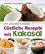 E-Book Der gesunde Genuss: Köstliche Rezepte mit Kokosöl