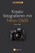 E-Book Kreativ fotografieren mit Nikon D600 (Nikonians Press)
