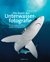 E-Book Die Kunst der Unterwasserfotografie