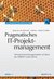 E-Book Pragmatisches IT-Projektmanagement