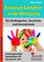 E-Book Kreatives Gestalten in der Betreuung für Kindergarten, Vorschule und Grundschule