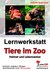 Lernwerkstatt Tiere im Zoo