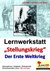 Lernwerkstatt 'Stellungskrieg' - Der Erste Weltkrieg
