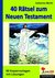 40 Rätsel zum Neuen Testament