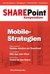 E-Book SharePoint Kompendium - Bd. 8: Mobile-Strategien
