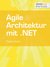 E-Book Agile Architektur mit .NET - Grundlagen und Best Practices