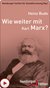 E-Book Wie weiter mit Karl Marx?