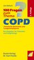 E-Book 100 Fragen zum Thema COPD, chronische Bronchitis und Lungenemphysem (3. Auflage)