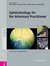E-Book Ophthalmology for the Veterinary Practitioner