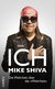 Ich, Mike Shiva