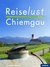 E-Book Reiselust & More - Chiemgau