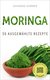 E-Book Superfoods Edition - Moringa: 30 ausgewählte Superfood Rezepte für jeden Tag und jede Küche