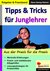 Tipps & Tricks für Junglehrer