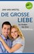 E-Book Die große Liebe: So finden Sie Ihre Traumfrau