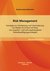 E-Book Risk Management: Konzepte zur Vermeidung und Verminderung von Risiken im Einkauf auf Basis von ursachen- und wirkungsbezogenen Risikobewältigungsstrategien