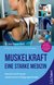 E-Book Muskelkraft - Eine starke Medizin