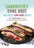 E-Book Sandwiches ohne Brot und andere Low-Carb-Snacks