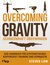 E-Book Overcoming Gravity - Schwerkraft überwinden
