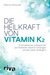 E-Book Die Heilkraft von Vitamin K2