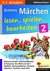 Grimms Märchen lesen, spielen, bearbeiten / Band 2