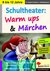 E-Book Schultheater: Warm ups und Märchen