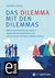 E-Book Das Dilemma mit den Dilemmas