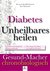 E-Book Diabetes: Unheilbares heilen