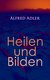 E-Book Alfred Adler: Heilen und Bilden