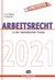 Arbeitsrecht in der betrieblichen Praxis 2021 Arbeitsrecht in der betrieblichen Praxis 2021