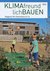 Klimafreundlich Bauen Klimafreundlich Bauen