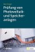 Prüfung von Photovoltaik- und Speicheranlagen Prüfung von Photovoltaik- und Speicheranlagen