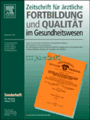 Zeitschrift für ärztliche Fortbildung und Qualität im Gesundheitswesen