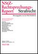 NStZ-Rechtsprechungs-Report Strafrecht